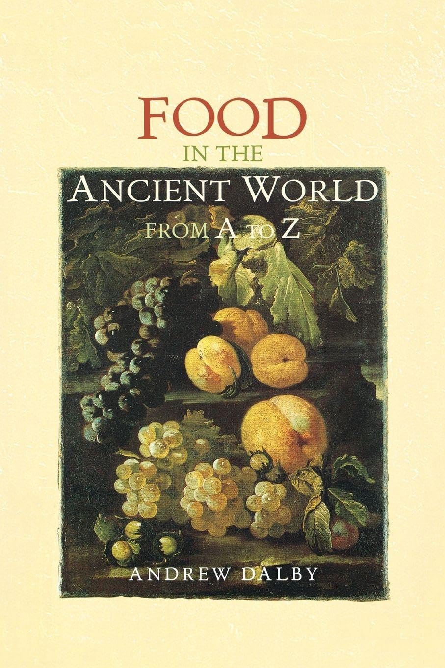 Food in the Ancient World from A to Z Social Sciences