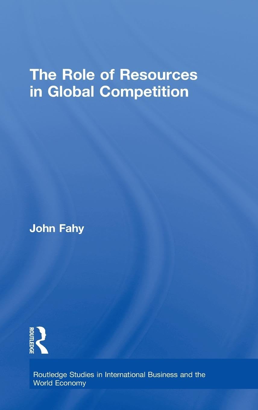 The Role of Resources in Global Competition Business, Finance & Career