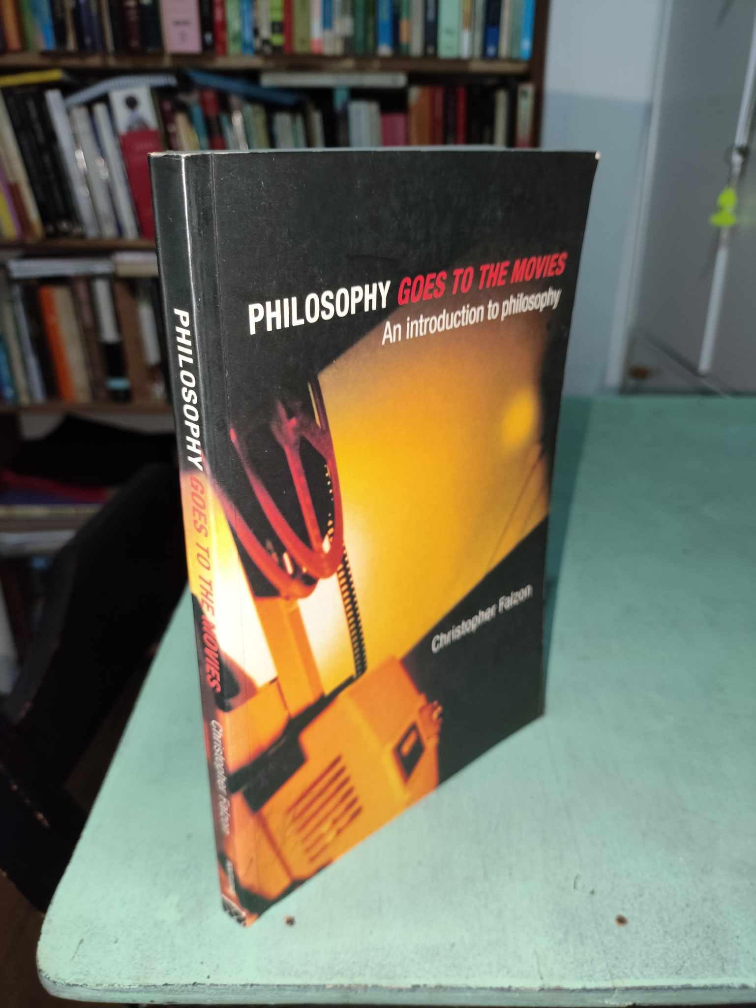 Philosophy goes to the Movies Film, Art & Culture