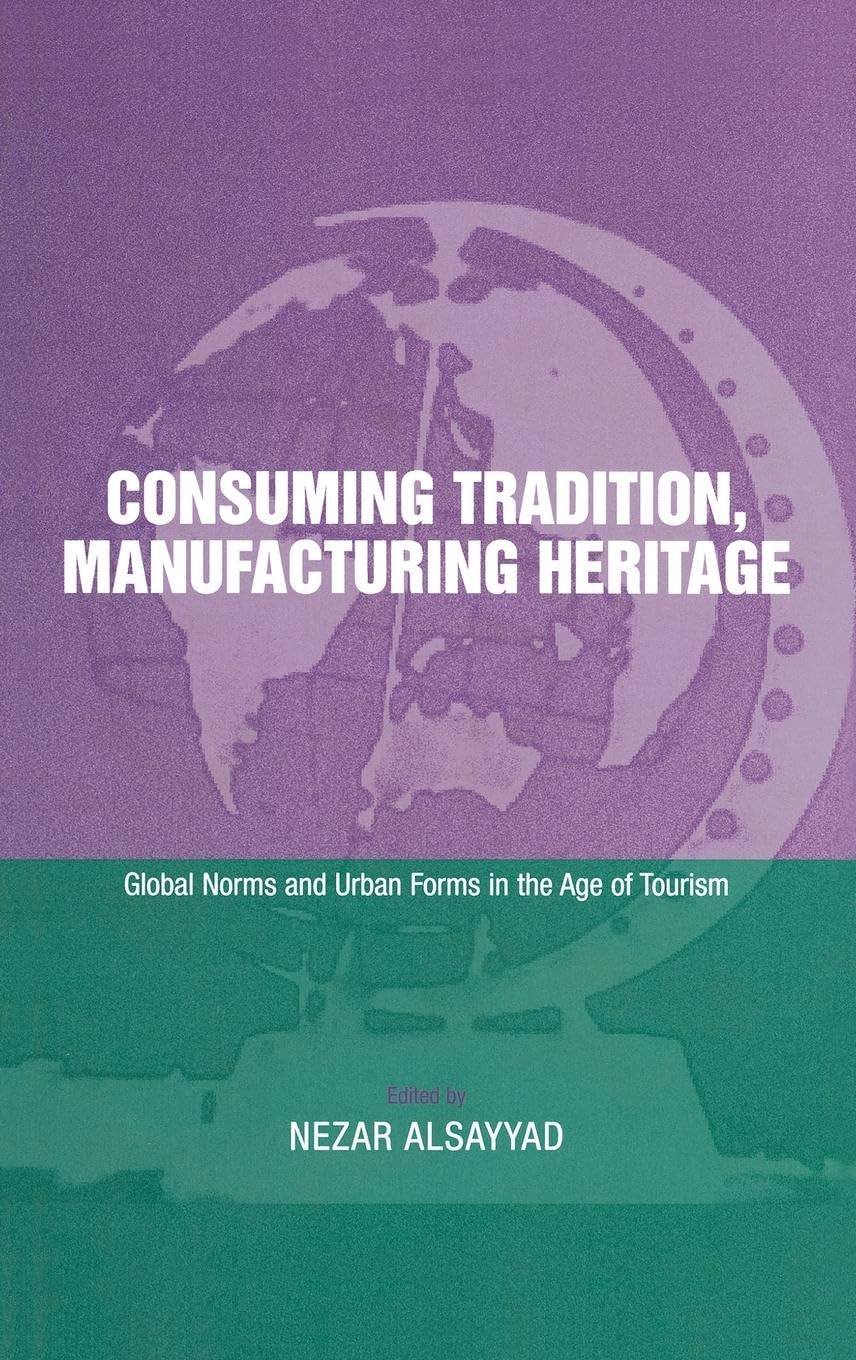 Consuming Tradition, Manufacturing Heritage Social Sciences