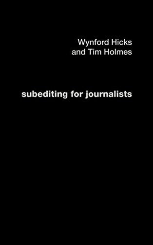 Subediting and Production for Journalists: Print, Digital & Social (Media Skills) Media & Communication