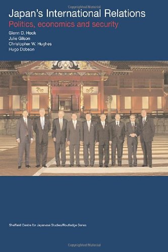 Japan's International Relations: Politics, Economics and Security (Sheffield Centre for Japanese Studies/Routledge) Social Sciences