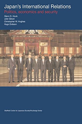 Japan's International Relations: Politics, Economics, and Security (The University of Sheffield/Routledge Japanese Studies Series) Social Sciences