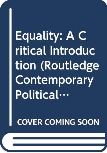 Equality: A Critical Introduction (Routledge Contemporary Political Philosophy) Philosophy