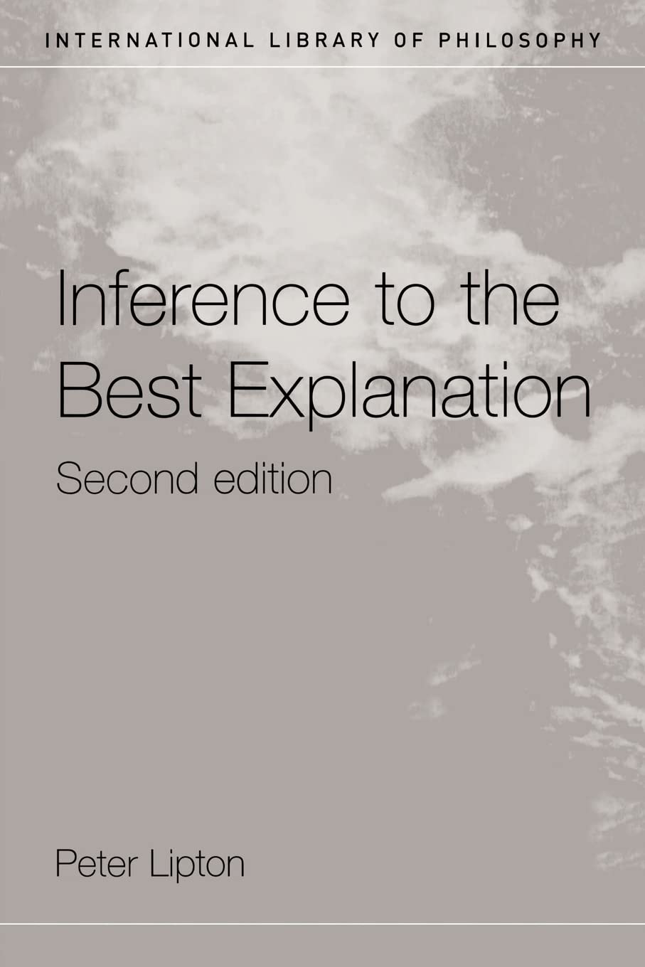Inference to the Best Explanation (International Library of Philosophy) Philosophy