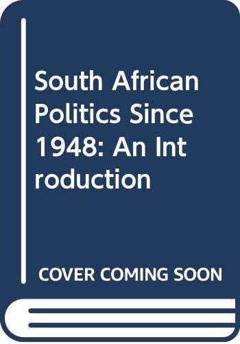 South African Politics Since 1948: An Introduction Politics & History