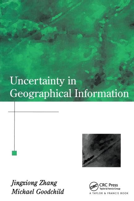 Uncertainty in Geographical Information (Research Monographs in Geographic Information Systems,) Business, Finance & Career