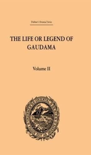 The Life Or Legend Of Gaudama The Buddha Of The Burmese, With Annotations (Trubner's Oriental Series, 2, Band 2) Social Sciences