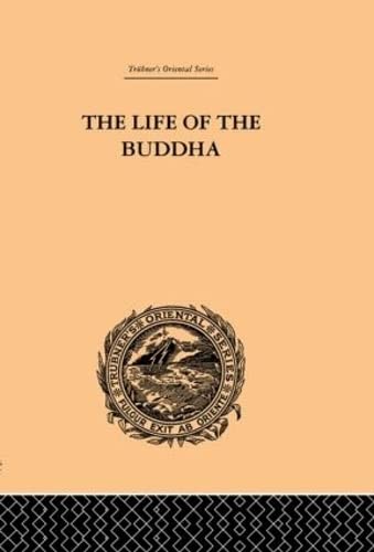 The Life Of The Buddha And The Early History Of His Order (Trubner's Oriental Series) Social Sciences