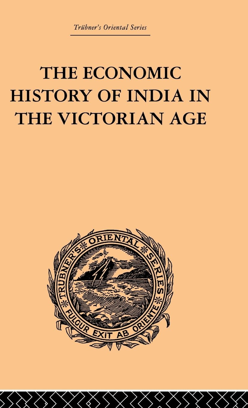 The Economic History of India in the Victorian Age Social Sciences
