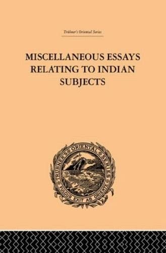Miscellaneous Essays Relating To Indian Subjects: Volume II (Trubner's Oriental Series, 2, Band 2) Social Sciences