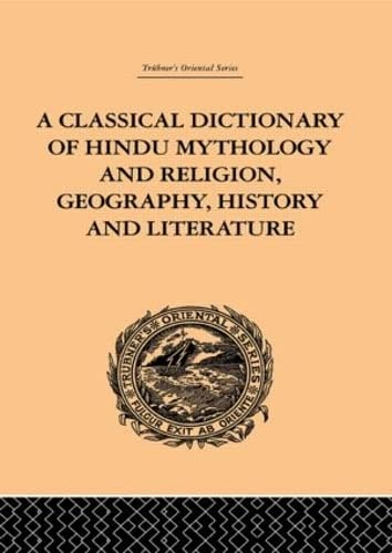 A Classical Dictionary of Hindu Mythology and Religion, Geography, History and Literature Books