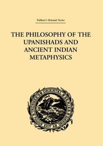 The Philosophy of the Upanishads and Ancient Indian Metaphysics Philosophy