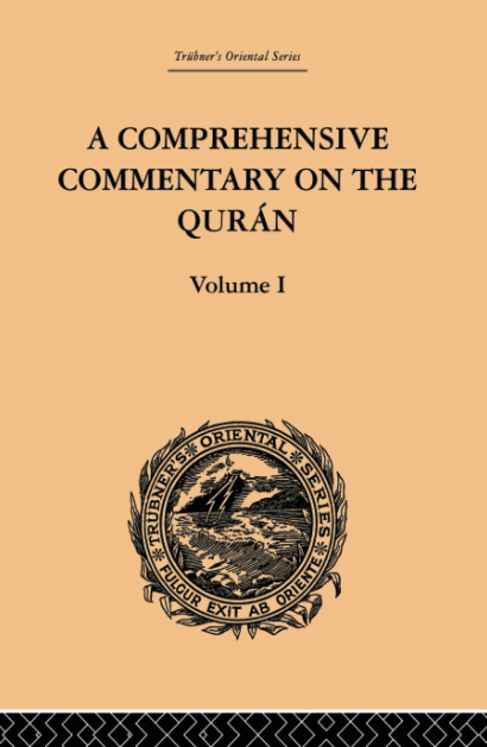 A Comprehensive Commentary on the Quran: Comprising Sale's Translation and Preliminary Discourse: Volume I (Trubner's Oriental Series, 1, Band 1) Social Sciences