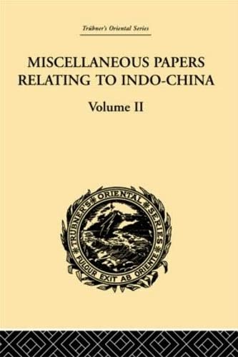 Miscellaneous Papers Relating To Indo-china (Trubner's Oriental Series, 2, Band 2) Social Sciences