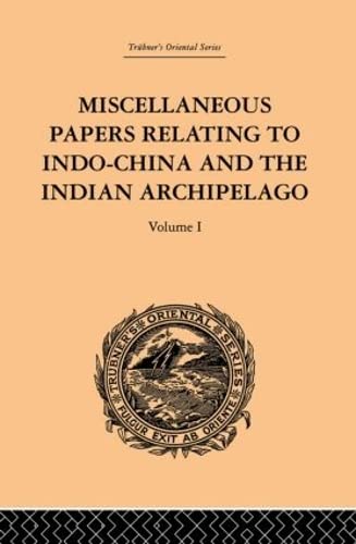 Miscellaneous Papers Relating To Indo-china And The Indian Archipelago (Trubner's Oriental Series, 1, Band 1) Social Sciences