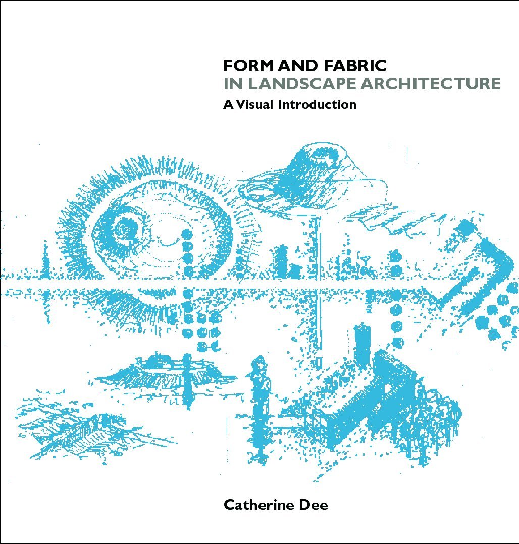 Form and Fabric in Landscape Architecture: A Visual Introduction Social Sciences