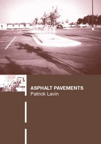 Asphalt Pavements: A Practical Guide to Design, Production and Maintenance for Engineers and Architects Business & Technology