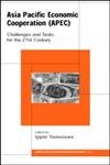 Asia Pacific Economic Cooperation (APEC): Challenges and Tasks for the Twenty First Century (PACIFIC TRADE AND DEVELOPMENT CONFERENCE//(PAPERS)) Social Sciences