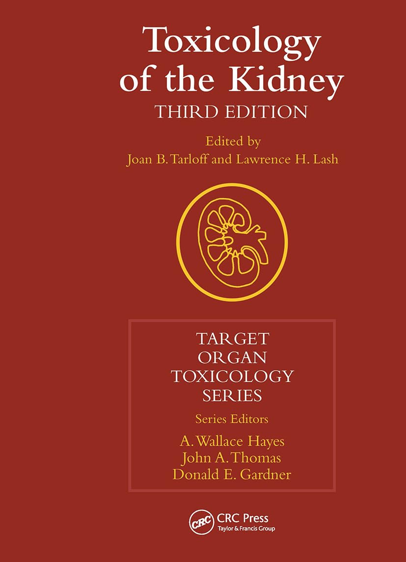 Toxicology of the Kidney (Target Organ Toxicology Series, 20, Band 20) Medicine