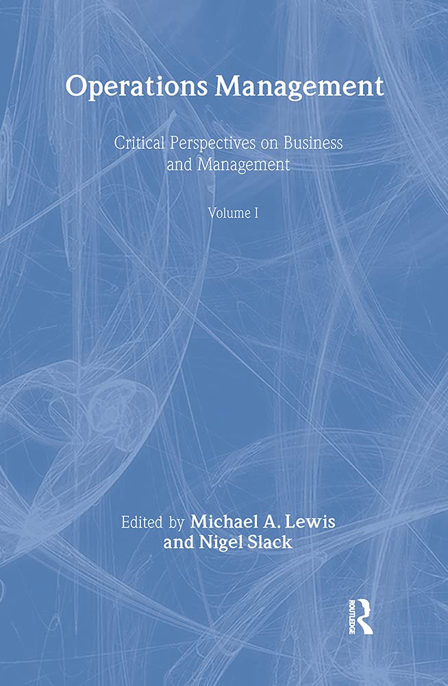 Operations Management: Critical Perspectives on Business and Management Business, Finance & Career