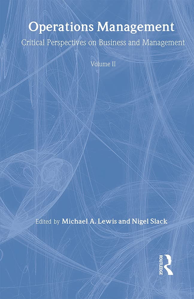 Operations Management: Critical Perspectives on Business and Management Business, Finance & Career