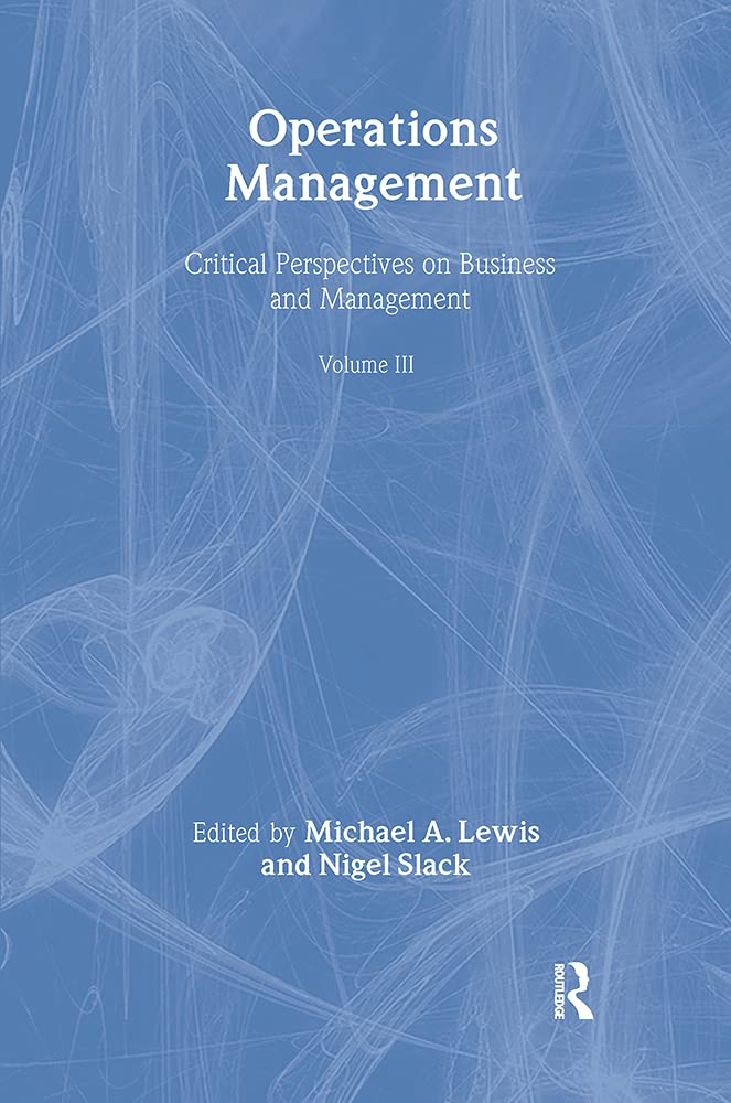 Operations Management: Critical Perspectives on Business and Management Business, Finance & Career