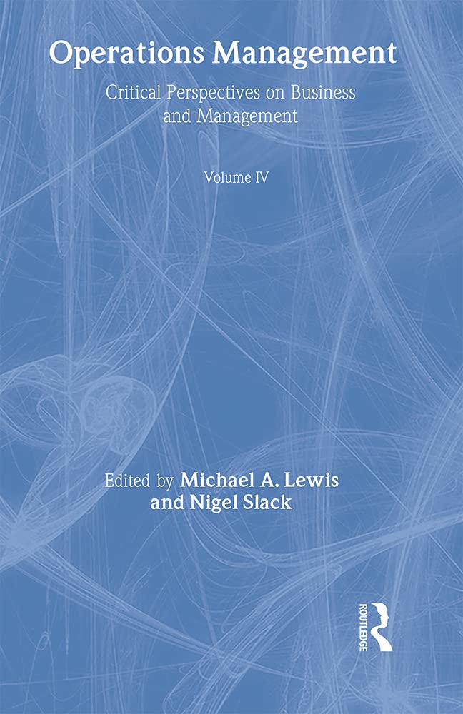 Operations Management: Critical Perspectives on Business and Management Business, Finance & Career