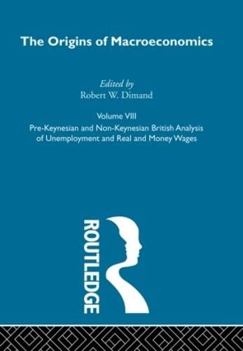 Origins of Macroeconomics: Volume Eight (Routledge Library of Twentieth Centuryeconomics) Business, Finance & Career
