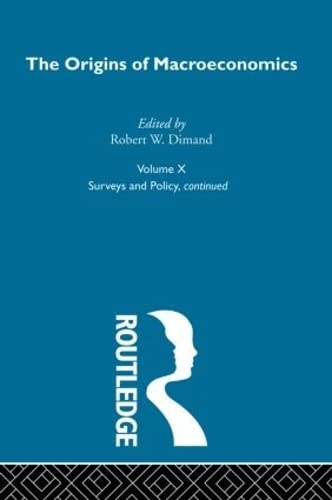 Origins of Macroeconomics: Volume Ten (Routledge Library of Twentieth Centuryeconomics) Business, Finance & Career
