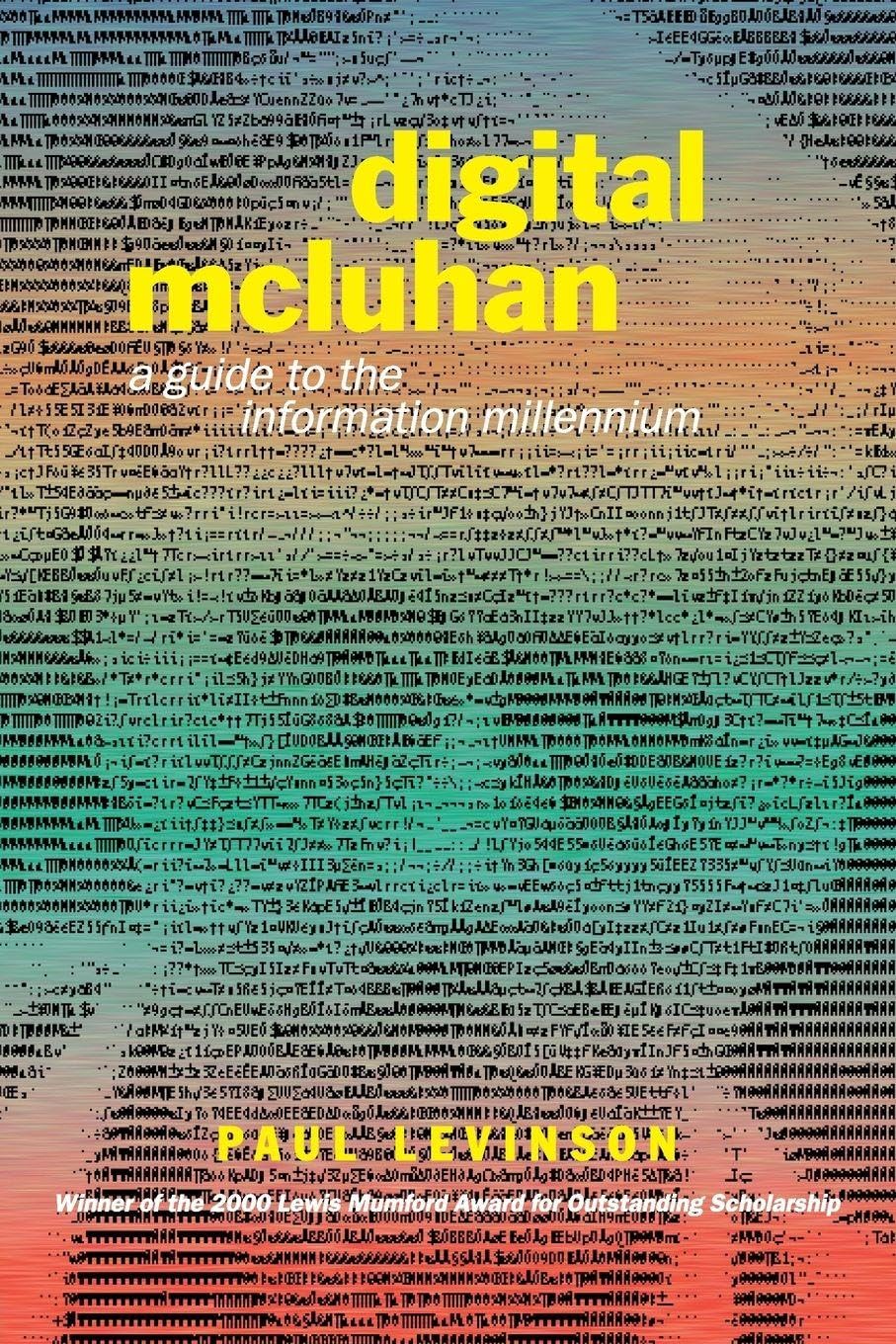 Digital McLuhan: A Guide to the Information Millennium Media & Communication