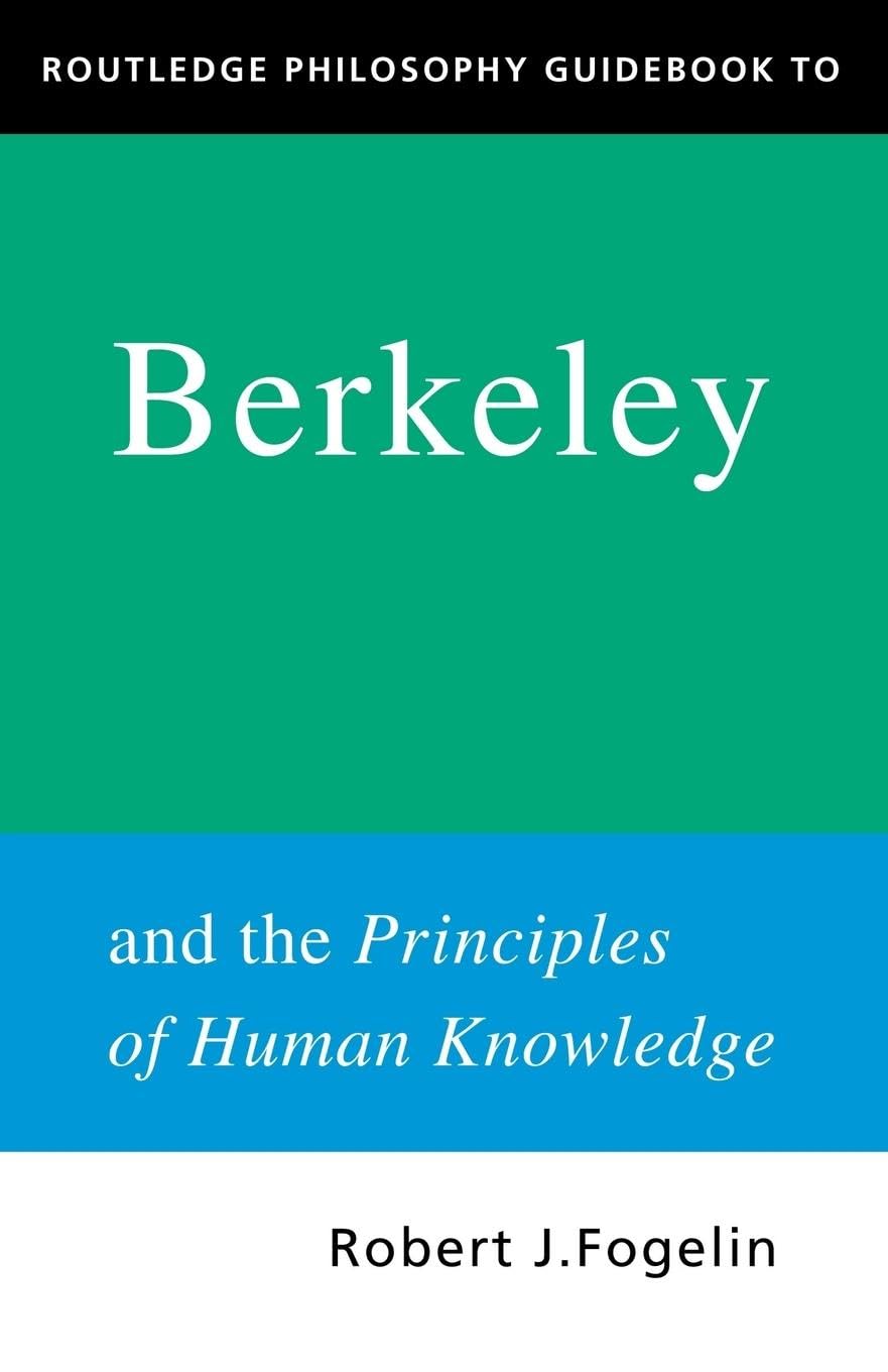 Routledge Philosophy GuideBook to Berkeley and the Principles of Human Knowledge Philosophy