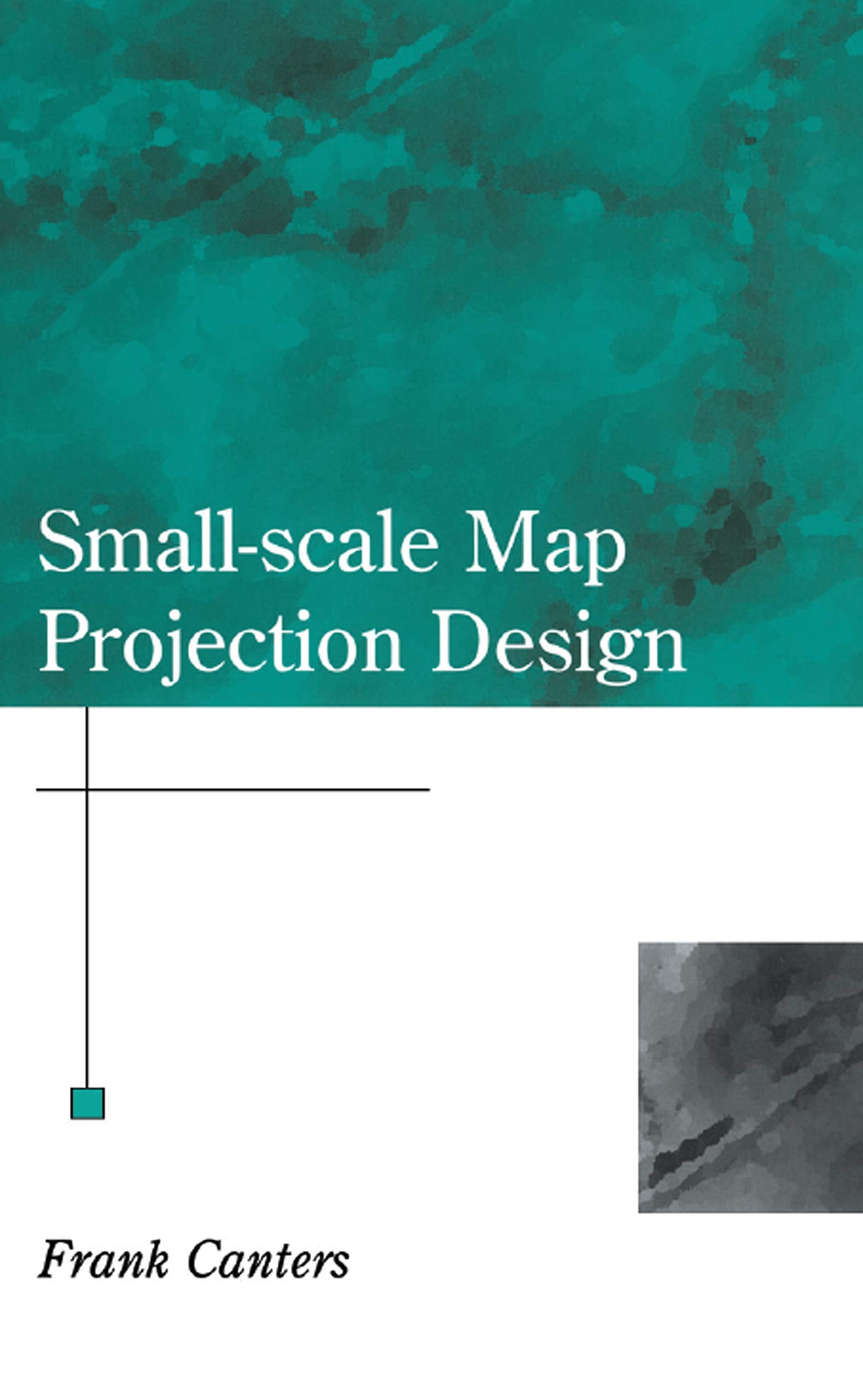 Small-Scale Map Projection Design (Research Monographs in Geographic Information Systems) Geology & Geography