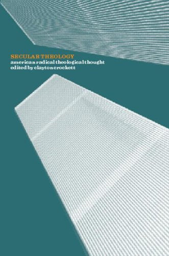 Secular Theology: American Redical Theological Thought: American Radical Theological Thought Religion & Esotericism