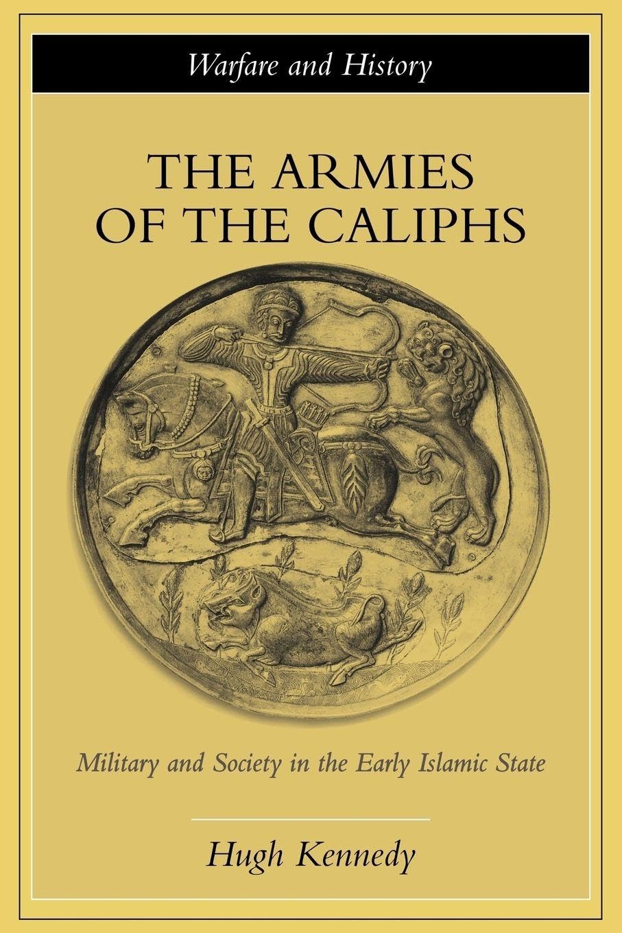 The Armies of the Caliphs Social Sciences