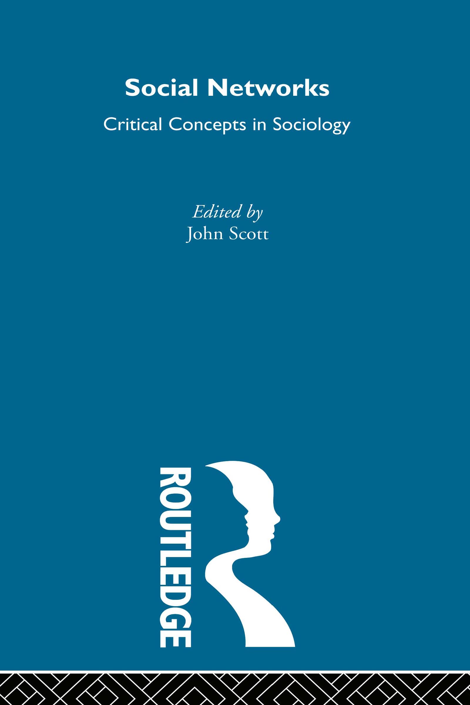 Social Networks: Critical Concepts in Sociology Social Sciences