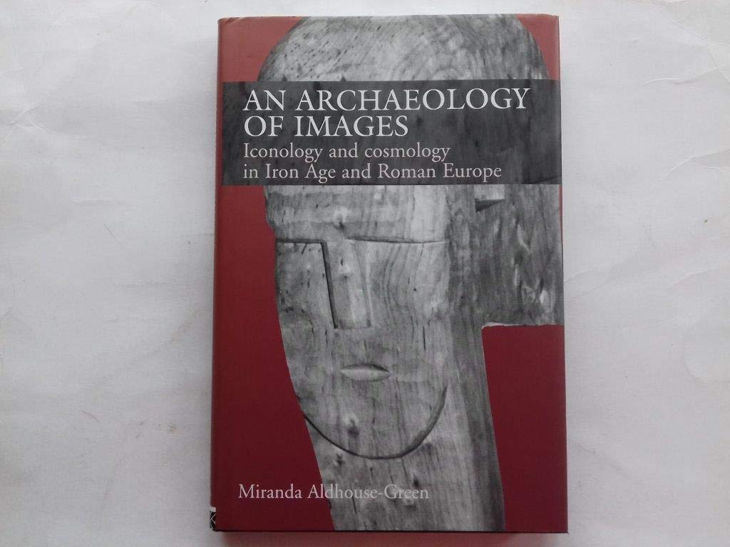 An Archaeology of Images: Iconology and Cosmology in Iron Age and Roman Europe General education