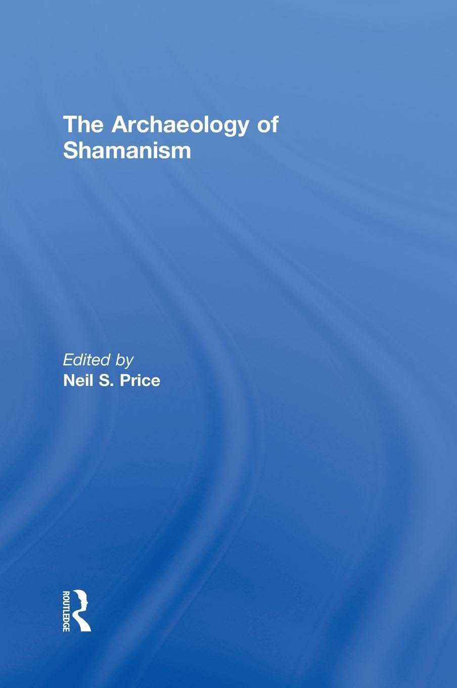 The Archaeology of Shamanism Law
