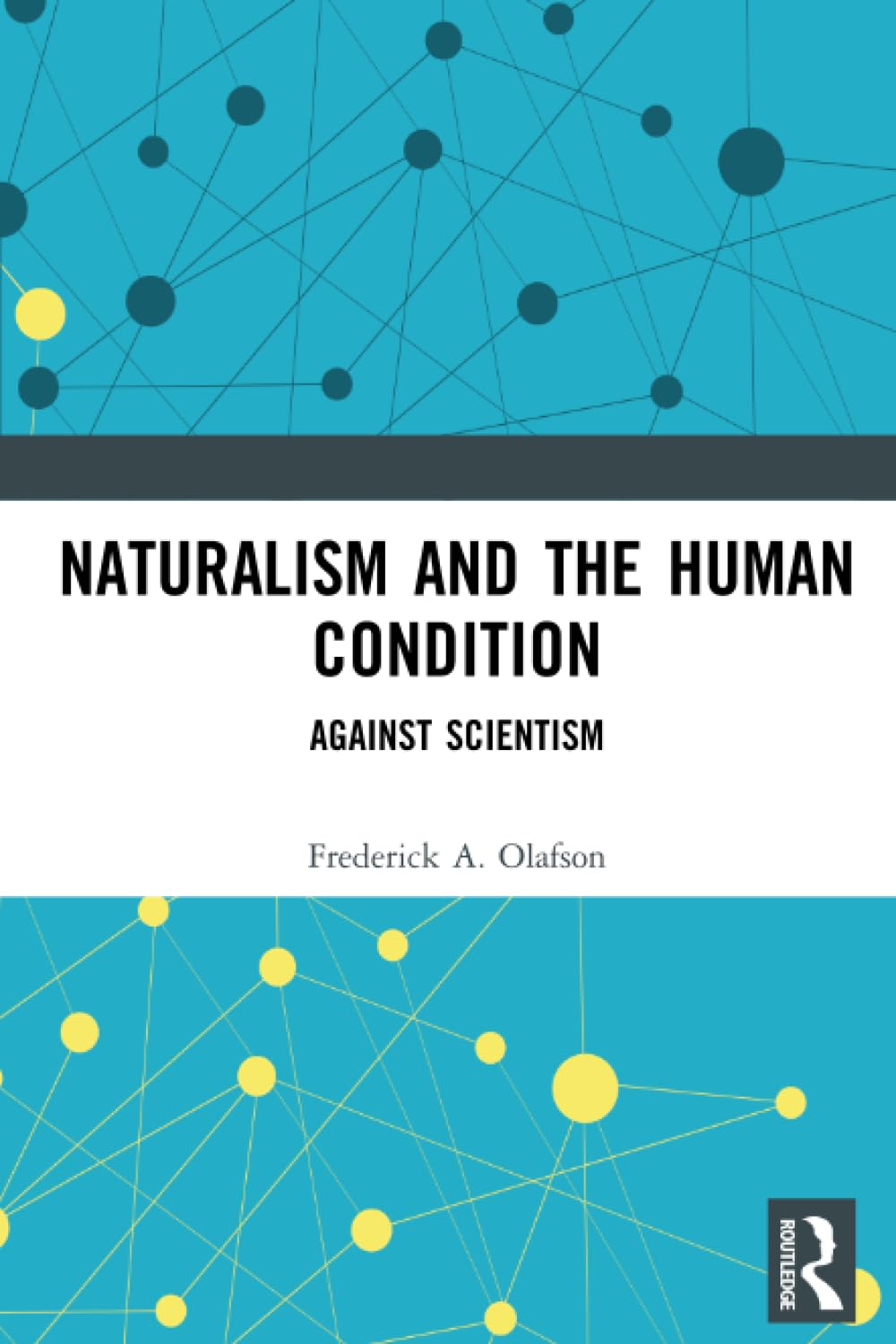 Naturalism and the Human Condition: Against Scientism Philosophy