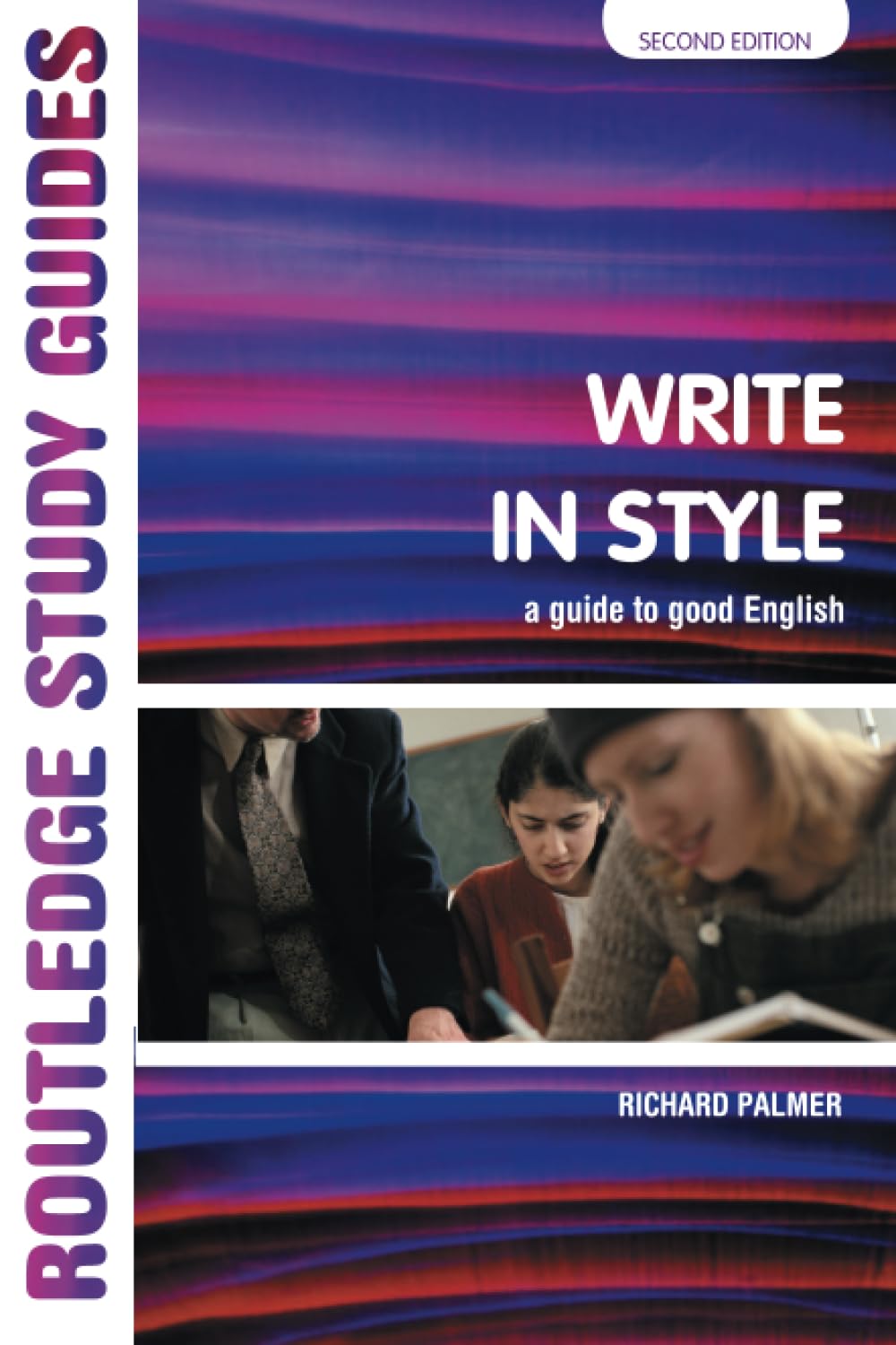 Write in Style: A Guide to Good English (Routledge Study Guides) Social Sciences