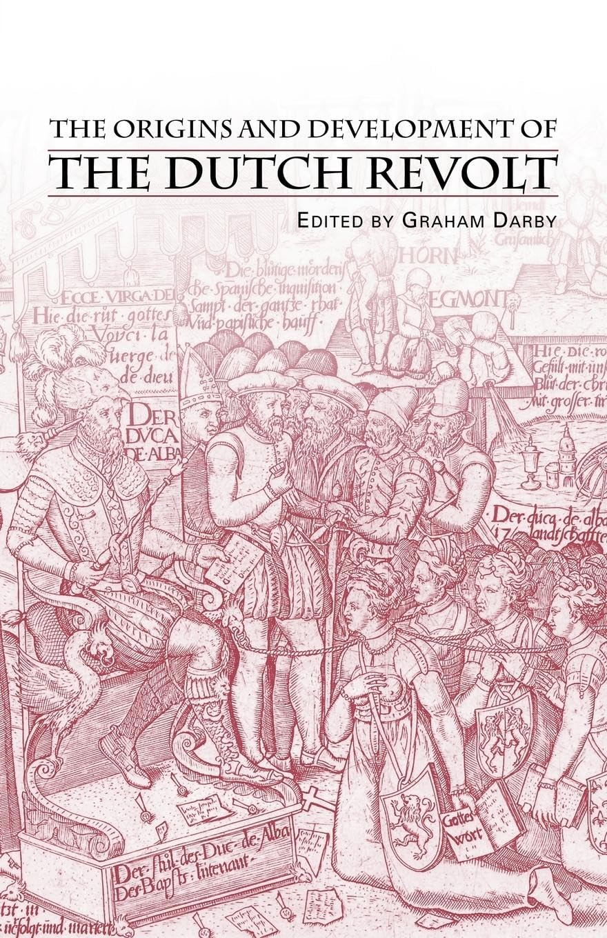The Origins and Development of the Dutch Revolt book