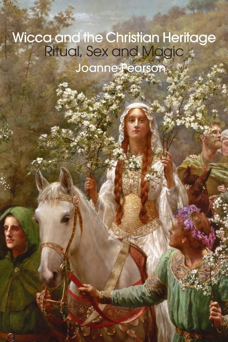Wicca and the Christian Heritage: Ritual, Sex and Magic Philosophy