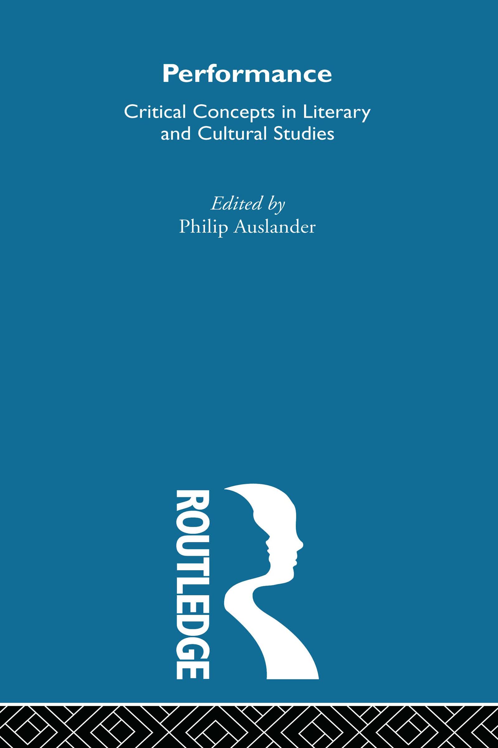 Performance: Critical Concepts in Literary and Cultural Studies General education