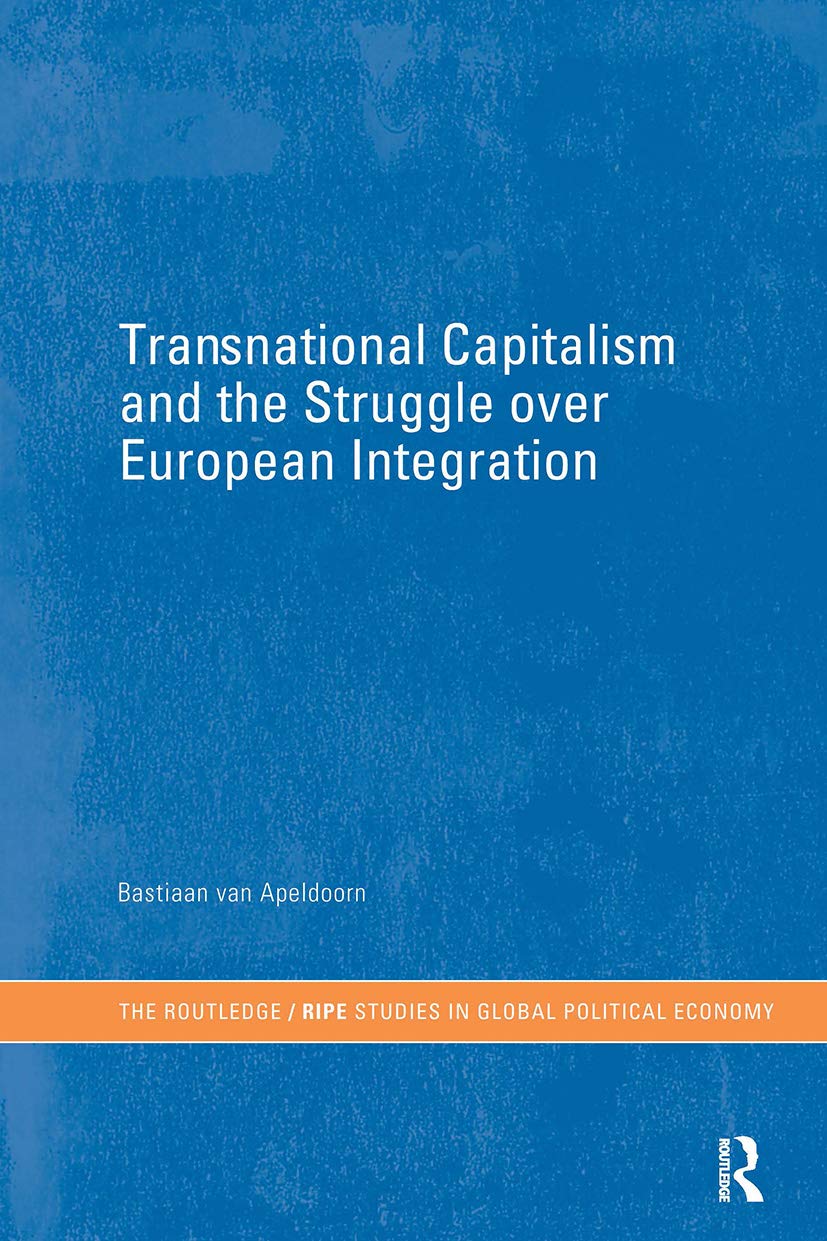 Transnational Capitalism and the Struggle over European Integration Business, Finance & Career