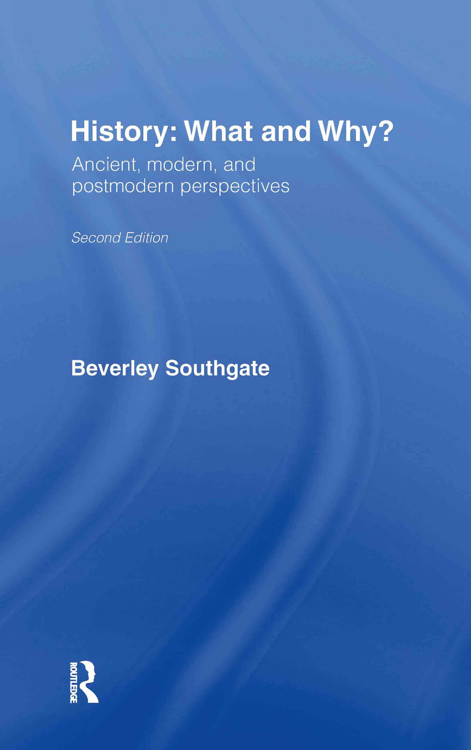History: What and Why?: Ancient, Modern and Postmodern Perspectives Film, Art & Culture
