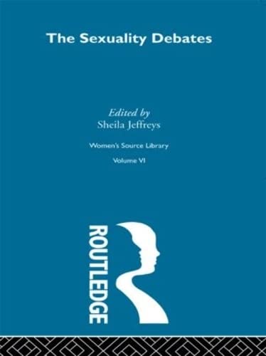 The Sexuality Debates (Women's Source Library, Band 6) Psychology