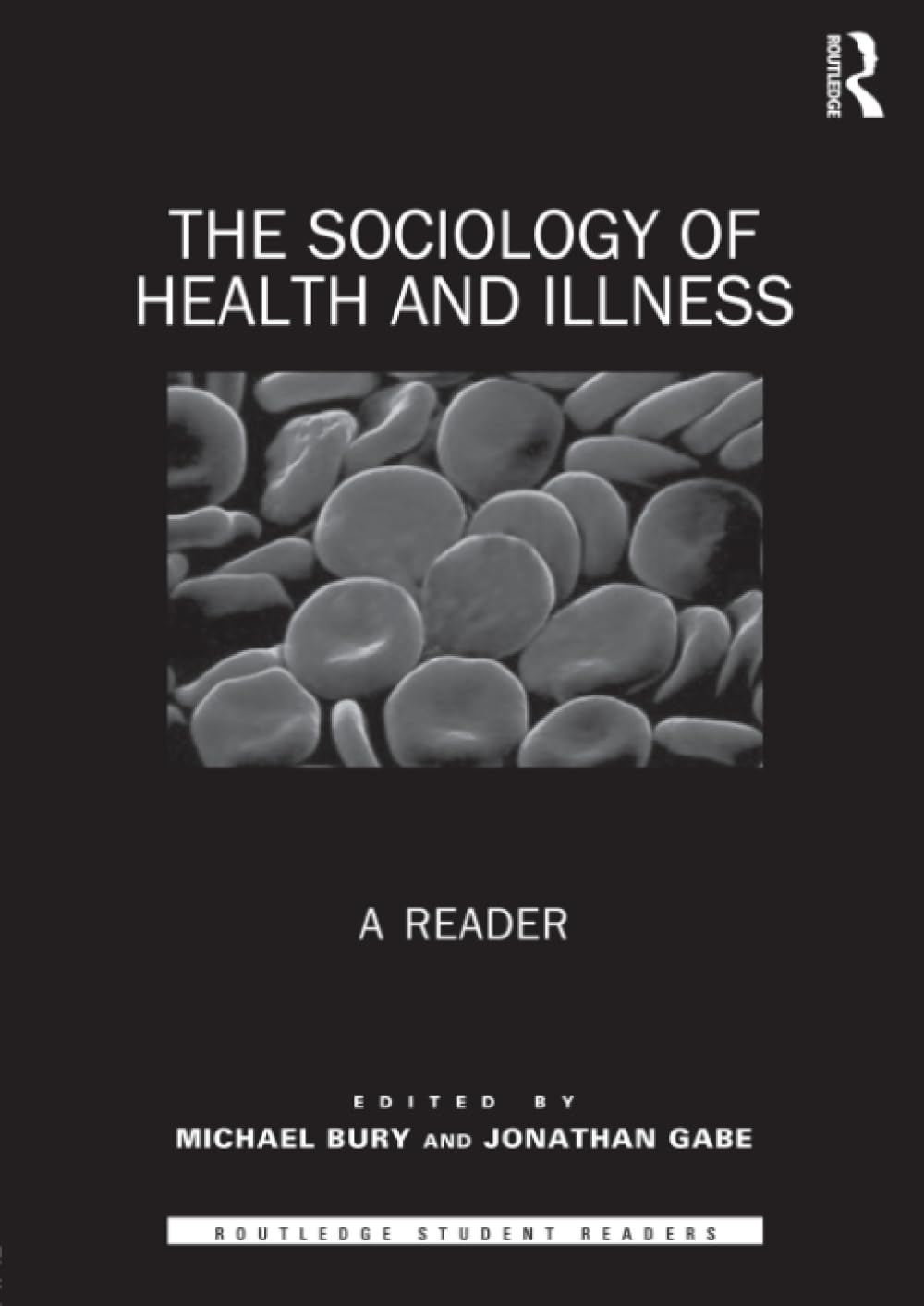 The Sociology of Health and Illness: A Reader (Routledge Student Readers) Medicine