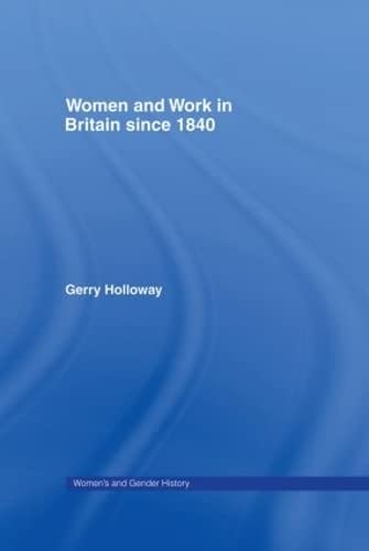Women and Work in Britain since 1840 (WOMEN'S AND GENDER HISTORY) Social Sciences