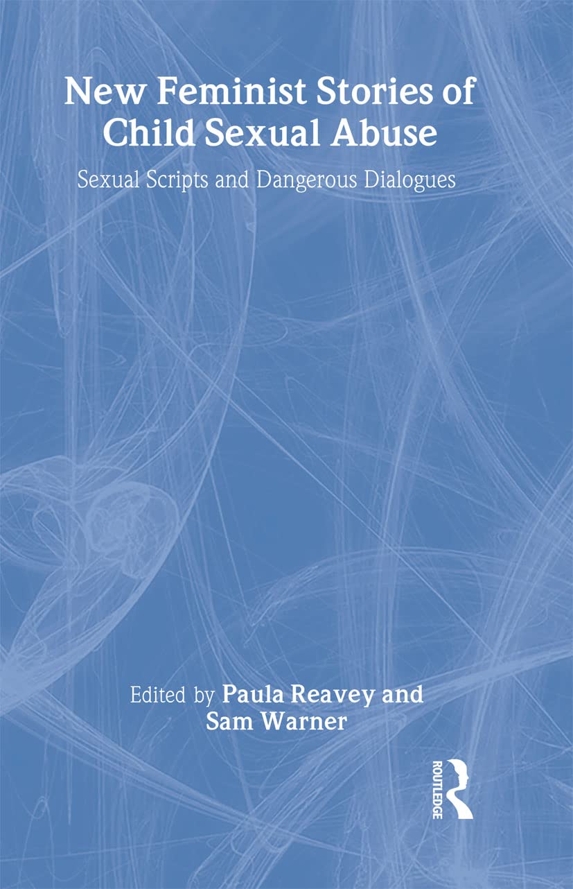 New Feminist Stories of Child Sexual Abuse: Sexual Scripts and Dangerous Dialogues Philosophy