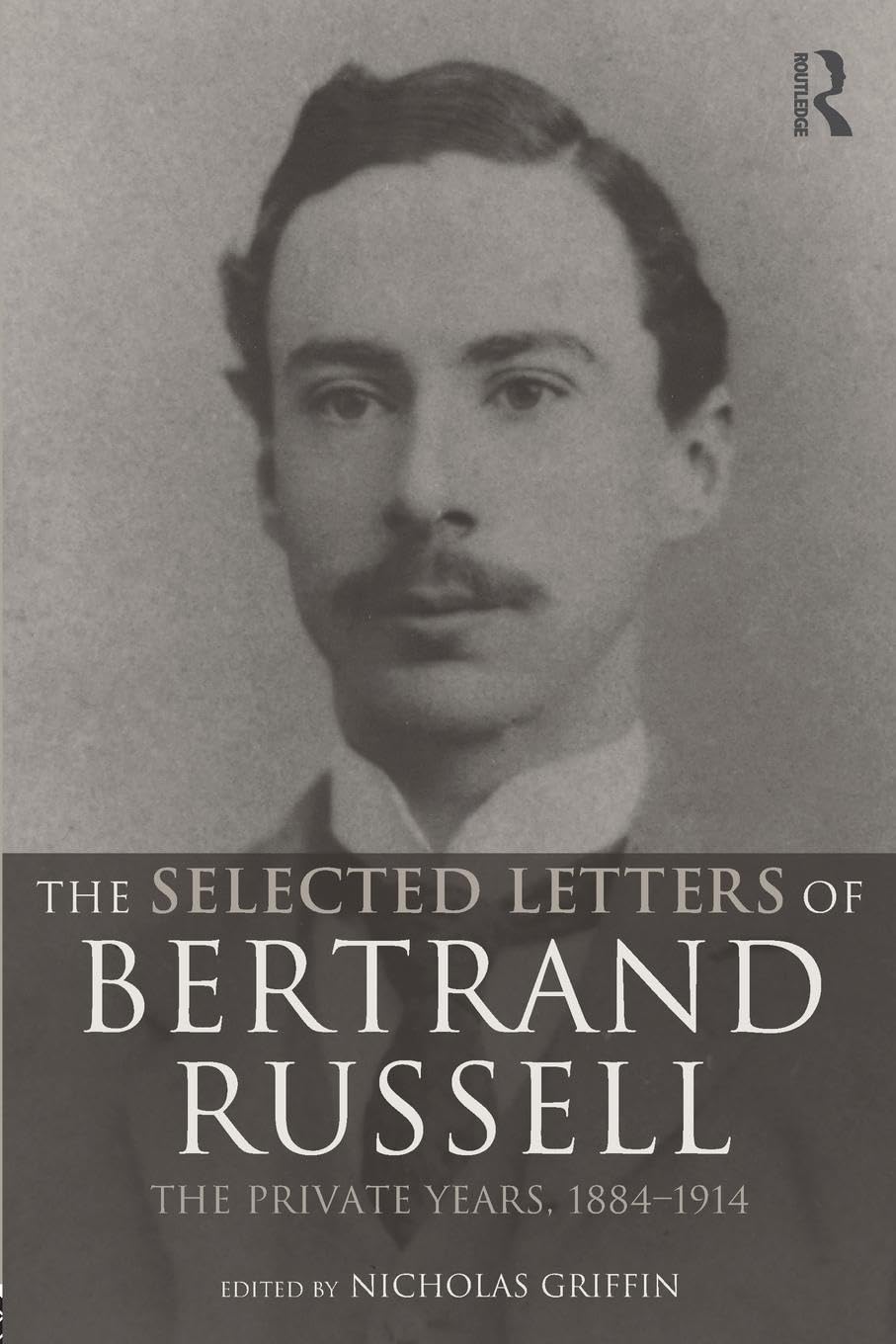 The Selected Letters of Bertrand Russell, Volume 1 book